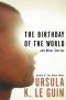 [Hainish Cycle 09] • The Birthday of the World and Other Stories